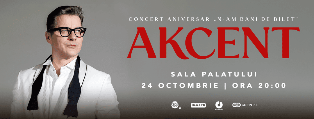 Akcent - Concert Aniversar "N-am Bani de Bilet", la Sala Palatului, București
