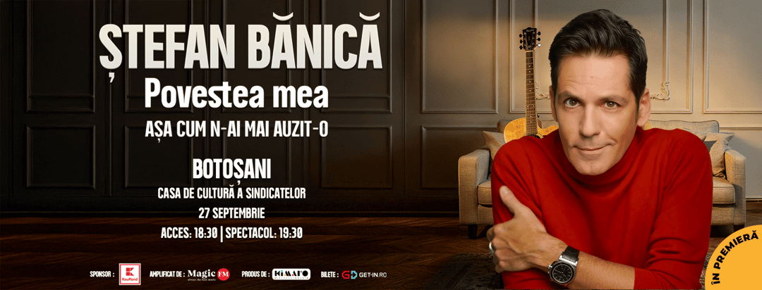 Ștefan Bănică – Povestea Mea, la Casa de Cultură a Sindicatelor "Nicolae Iorga", Botoșani