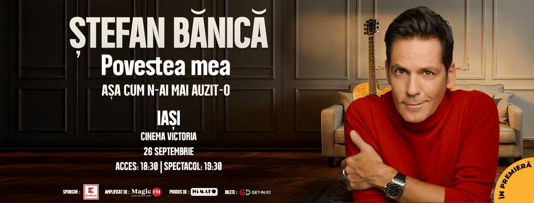 Ștefan Bănică – Povestea mea, la Sala Unirii - Cinema Victoria, Iași