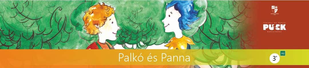 Palkó és Panna, la Teatrul de Papusi Puck, Cluj-Napoca