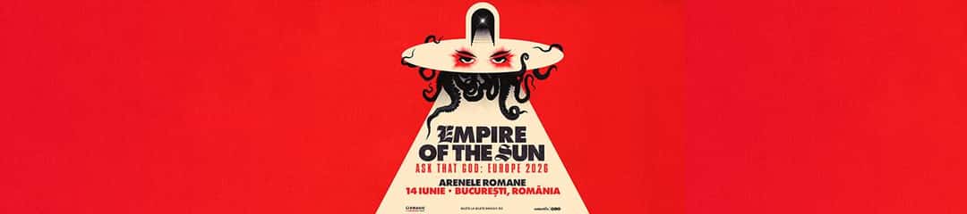 Empire of the Sun - VIP, la Arenele Romane, București