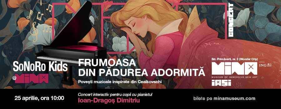 Concert SoNoRo Kids – Frumoasa din Pădurea Adormită, la MINA, Iași