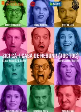 Zici că-i casa de nebuni! (Toc Toc), la Teatrul In Culise, București