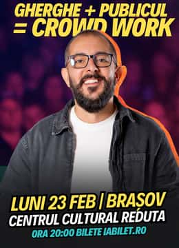 Gherghe + Publicul = Crowd Work | Spectacol Filmat