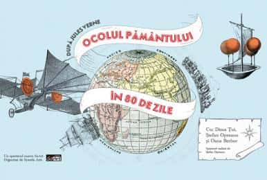 Ocolul Pamantului in 80 de zile, la Teatrul Amzei, București